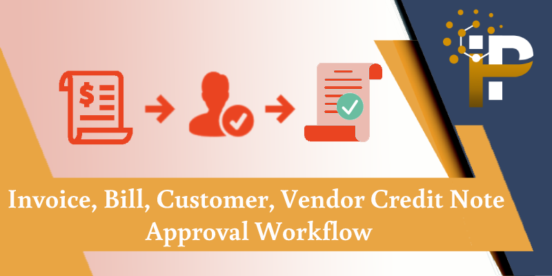 Invoice, Bill, Customer, Vendor Credit Note Approval Workflow