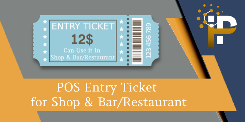 POS Entry Ticket for Shop &amp; Bar/Restaurant