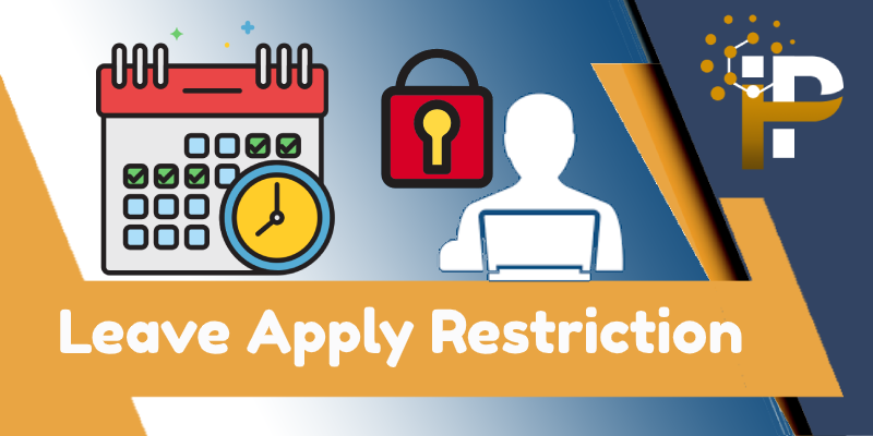 Restrict to Apply Leave before N Day/Week/Month (s)