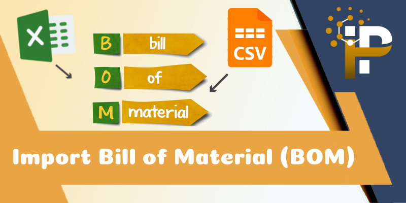 Import Bill of Material (BOM)